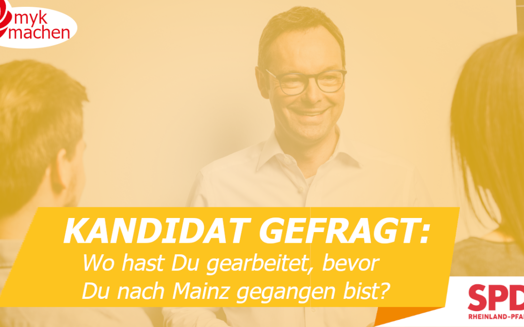 KANDIDAT GEFRAGT #5: Wo hast Du gearbeitet, bevor Du nach Mainz gegangen bist?